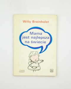 Mama jest najlepsza na świecie, Breinholst W.