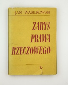 Zarys prawa rzeczowego, Wasilkowski J.