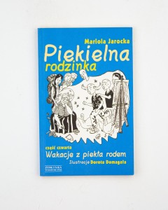 Piekielna rodzinka, cz. IV Wakacje z piekła rodem, Jarocka M.