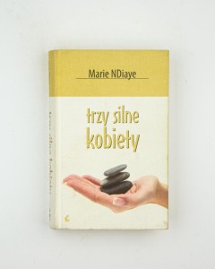 Trzy silne kobiety, NDiaye M.