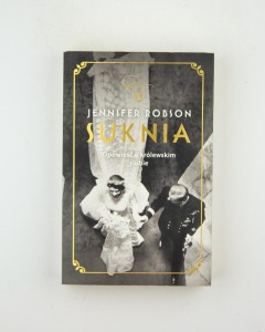 Suknia. Opowieść o królewskim ślubie, Robson J.