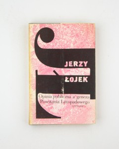Opinia publiczna a geneza Powstania Listopadowego, Łojek J.