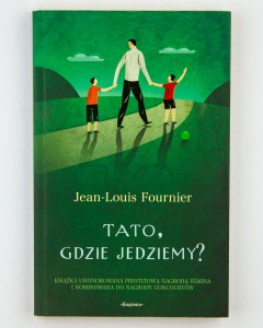 Tato, gdzie jedziemy? , Fournier J.L.