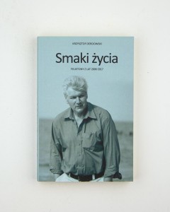 Smaki życia. Felietony z lat 2006-2017, Derdowski K.
