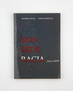 Konfederacja rzecz o KPN, Anusz A., Perzyna Ł.