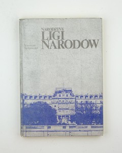 Narodziny Ligi Narodów.  Powstanie, organizacja i zasady działania, Sierpowski S.