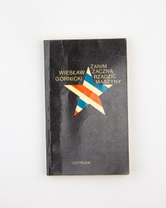 Zanim zaczną rządzić maszyny, Górnicki W.