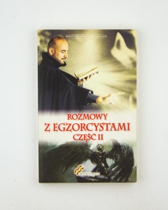 Rozmowy z egzorcystami, część II, praca zbiorowa