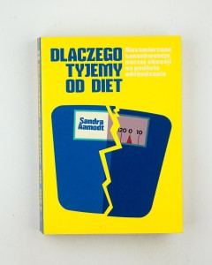 Dlaczego tyjemy od diet, Aamodt S.