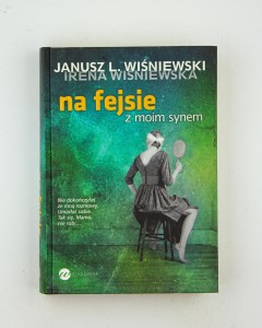 Na fejsie z moim synem, Wiśniewski J. L., Wiśniewska I.