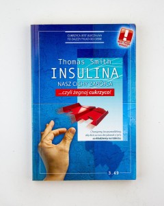 Insulina nasz cichy zabójca... czyli żegnaj cukrzyco, Smith T.