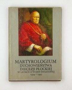 Martyrologium duchowieństwa Diecezji Płockiej w latach II wojny światowej,  ks. Grzybowski M.M