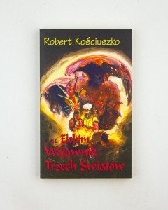Wojownik Trzech Światów, cz. 1 Elohim, Kościuszko R.