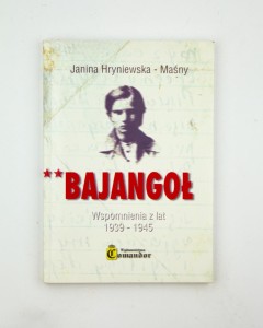 Bajangoł. Wspomnienia z lat 1939-1945, Hryniewska-Maśny J.