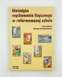 Metodyka wychowania fizycznego w reformowanej szkole, red. Bronikowski M.
