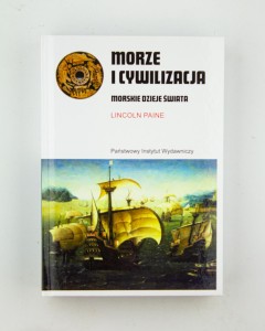 Morze i cywilizacja. Morskie dzieje świata, Paine L. NOWA