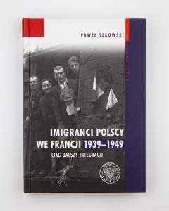 Imigranci polscy we Francji 1939-1949. Ciąg dalszy integracji, Sękowski P., NOWA