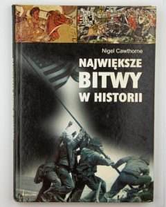 Największe bitwy w historii, Cawthorne N