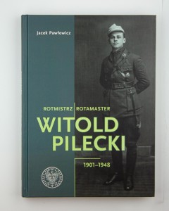 Rotmistrz Witold Pilecki 1901-1948, Pawłowicz J., NOWA
