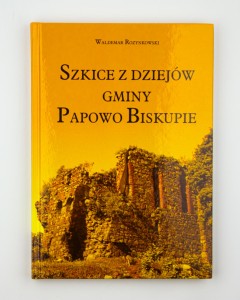 Szkice z dziejów Gminy Papowo Biskupie, Rozynkowski W., NOWA