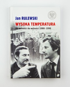 Wysoka temperatura. Od wolności do wolności 1980-1990, Rulewski J., NOWA