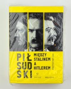 Piłsudski. Między Stalinem a Hitlerem, Rak K., NOWA