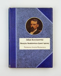 Henryka Sienkiewicza żywot i sprawy, Krzyżanowski J.