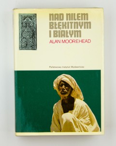 Nad Nilem Błękitnym i Białym, Moorehead A.