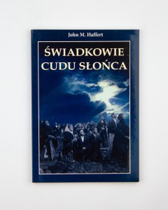 Świadkowie cudu słońca, Haffert J. M.