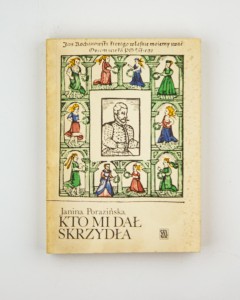 Kto mi dał skrzydła, rzecz o Janie Kochanowskim, Porazińska J.