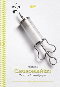 Zazdrośc i medycyna, Choromański M.NOWA
