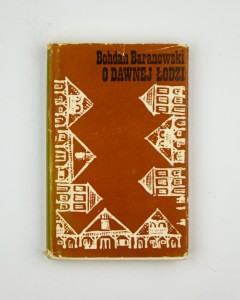 O dawnej Łodzi, Baranowski B.