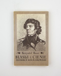 Blaski i cienie insurekcji kościuszkowskiej, Bauer K.