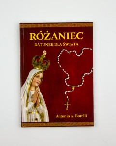 Różaniec. Ratunek dla świata, Borelli A. A.