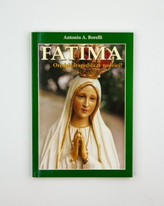Fatima. Orędzie tragedii czy nadziei?, Borelli A. A.