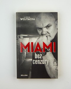 "Miami" bez cenzury, Wojtacha A.