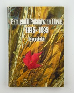 Pamiętniki Polaków na Litwie 1945-1995. Losy pokoleń,  wstęp. i oprac. Budzyński A.