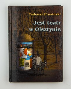 Jest teatr w Olsztynie, Prusiński T.