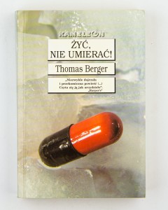 Żyć, nie umierać! Berger T.