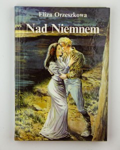 Nad Niemnem, Orzeszkowa E.