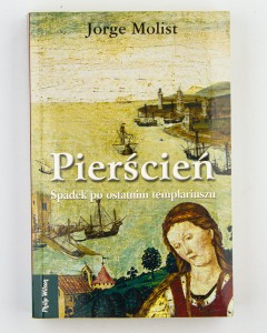 Pierścień. Spadek po ostatnim templariuszu, Molist J.