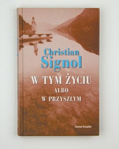 W tym życiu albo w przyszłym, Signol Ch.