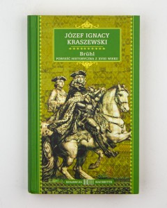 Bruhl. Powieść historyczna z XVIII wieku, Kraszewski J. I.