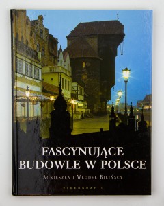 Fascynujące budowle w Polsce, album, Bilińscy A. i W.