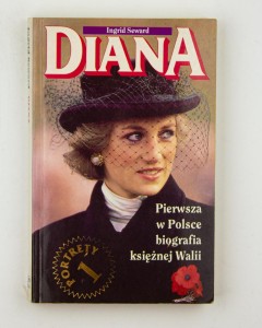 Diana. Pierwsza w Polsce biografia księżnej Walii, Seward I.