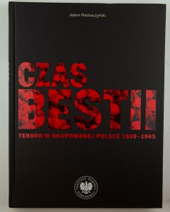 Czas bestii. Terror w okupowanej Polsce 1939-1945, Pleskaczyński A.