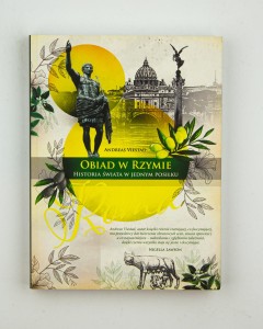 Obiad w Rzymie. Historia świata w jednym posiłku, Viestad A.