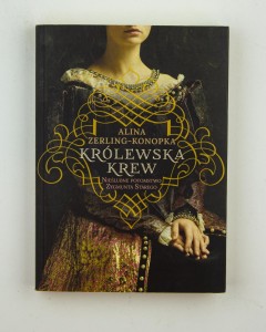 Królewska krew. Nieślubne potomstwo Zygmunta Starego, Zerling-Konopka A.