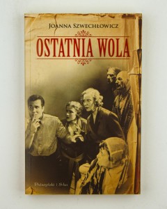 Ostatnia wola, Szwechłowicz J.
