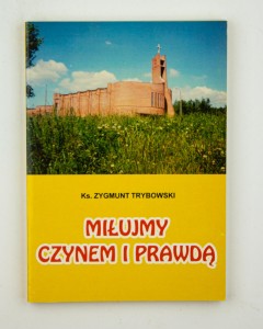 Miłujmy czynem i prawdą, Trybowski Z.